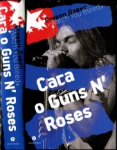 «Watch You Bleed»: Сага о Guns N Roses