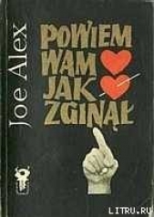 Powiem wam, jak zginal